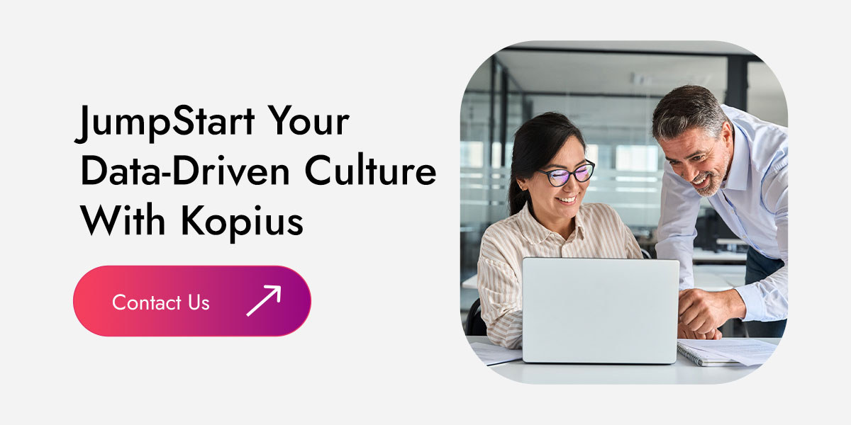 JumpStart Your Data-Driven Culture With Kopius