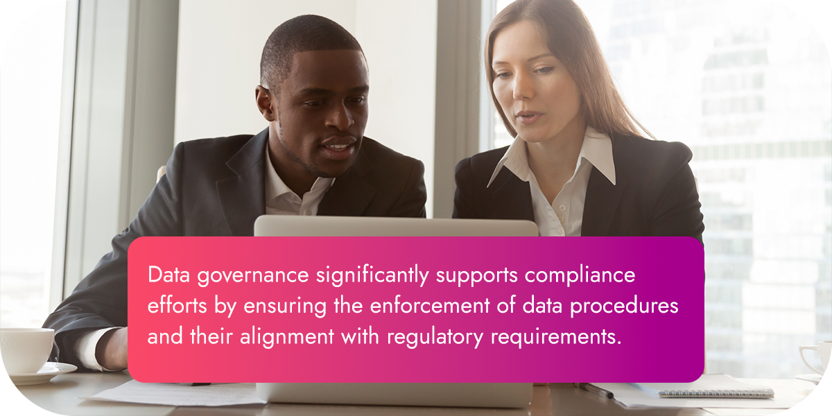 The Role of Data Governance in Ensuring Compliance